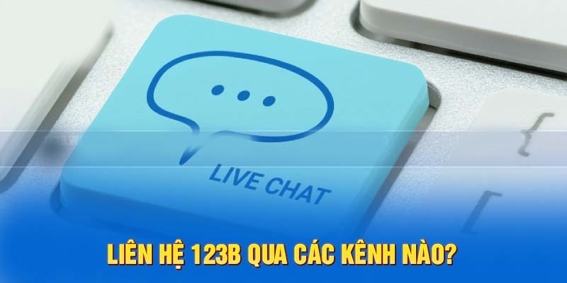 Cách Nhận Hỗ Trợ Từ Nhà Cái 123B Nhanh Và An Toàn 2 Đa dạng cách nhận hỗ trợ từ nhà cái