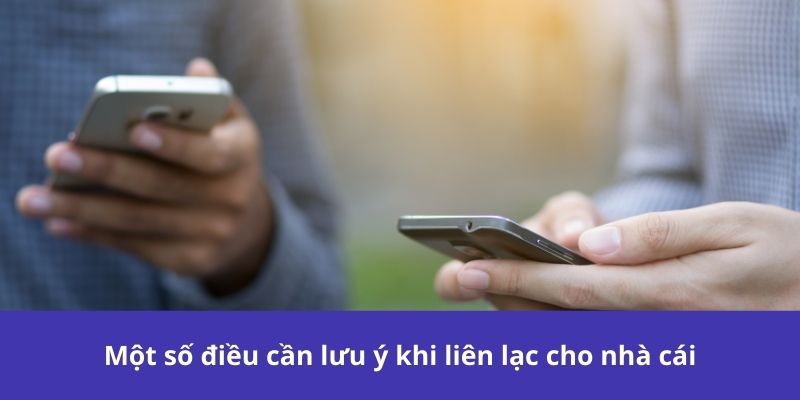 Phương Thức Liên Hệ 123B – Hướng Dẫn Chi Tiết Mới Nhất 2025 3 Một số điều cần lưu ý khi liên lạc cho nhà cái