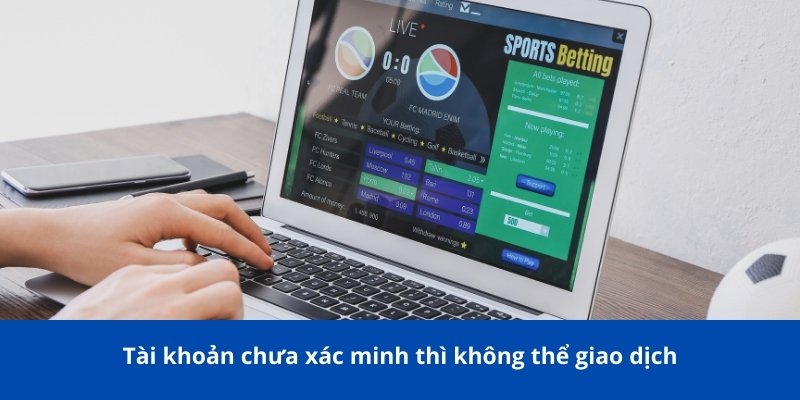 Hướng Dẫn Nạp Tiền 123B Nhanh Chóng – An Toàn – Chi Tiết Nhất 4 Tài khoản chưa xác minh thì không thể giao dịch